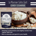 Le Marinier Celtic Salt Organic Grey Coarse, 1.1lb - 18oz. Mineral Rich 100% Natural and Unrefined French Sea Salt Organic. Hand Harvested Mineral Sea Salt, Sel Gris (1.1lb Grey Coarse)